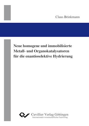 Cover for Claus Brinkmann · Neue homogene und immobilisierte Metall- und Organokatalysatoren für die enantioselektive Hydrierung (Paperback Book) (2011)