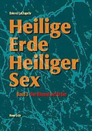 Cover for Dolores LaChapelle · Heilige Erde, Heiliger Sex 3 (Paperback Book) (2000)