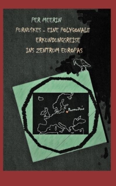 Cover for Per Meerin · Purnuskes - Eine Polygonale Erkundungsreise Ins Zentrum Europas (Paperback Book) (2019)