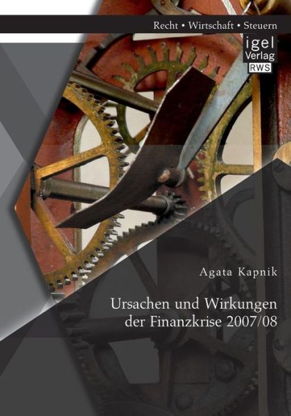 Cover for Agata Kapnik · Ursachen Und Wirkungen Der Finanzkrise 2007/08 (Paperback Book) [German edition] (2014)