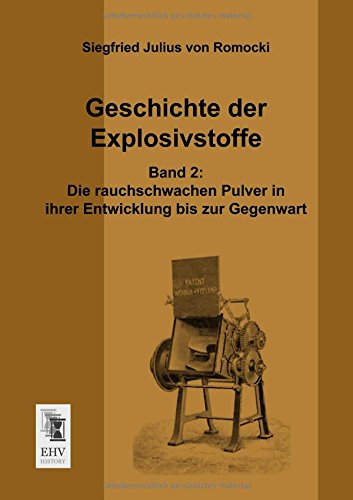 Cover for Siegfried Julius Von Romocki · Geschichte Der Explosivstoffe: Band 2: Die Rauchschwachen Pulver in Ihrer Entwicklung Bis Zur Gegenwart (Paperback Book) [German edition] (2013)