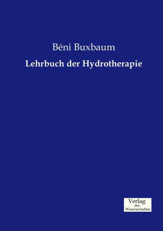 Cover for Buxbaum, Ba (c)Ni · Lehrbuch der Hydrotherapie (Paperback Book) (2019)