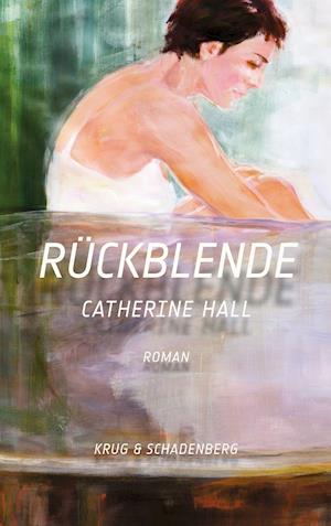 Cover for Catherine Hall · Rückblende (Hardcover Book) (2022)