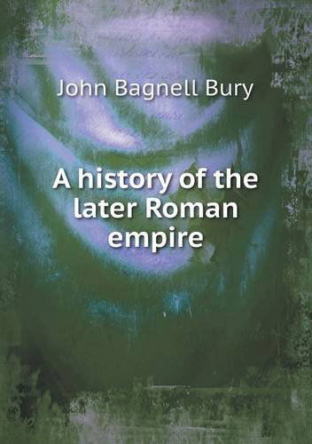 Cover for John Bagnell Bury · A History of the Later Roman Empire (Taschenbuch) (2013)