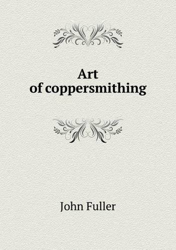 Cover for John Fuller · Art of Coppersmithing (Paperback Book) (2015)