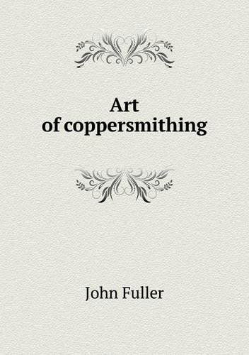 Cover for John Fuller · Art of Coppersmithing (Paperback Book) (2015)