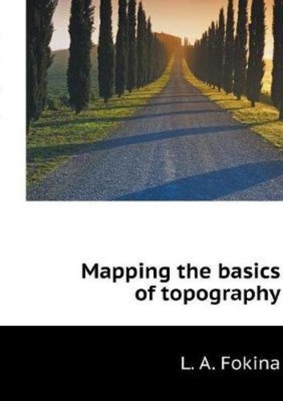 Cover for L a Fokina · Mapping the Basics of Topography (Paperback Book) (2018)