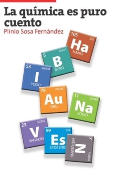 Cover for Plinio Sosa Fernandez · La quimica es puro cuento (Pocketbok) (2021)