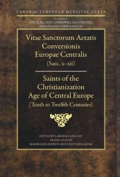 Cover for Saints of the Christianization Age of Central Europe: Tenth to Eleventh Centuries - Central European Medieval Texts (Gebundenes Buch) (2012)