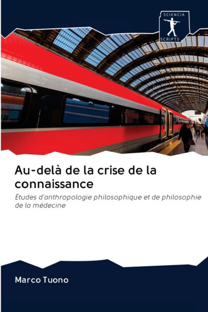 Cover for Marco Tuono · Au-dela de la crise de la connaissance (Pocketbok) (2020)