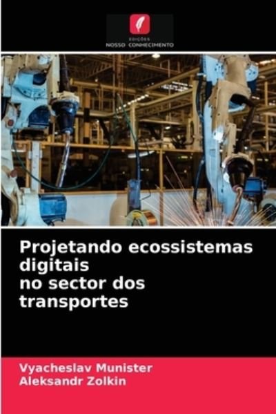 Cover for Vyacheslav Munister · Projetando ecossistemas digitais no sector dos transportes (Paperback Bog) (2021)