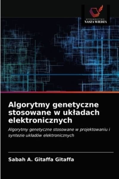 Cover for Sabah A Gitaffa Gitaffa · Algorytmy genetyczne stosowane w ukladach elektronicznych (Pocketbok) (2021)