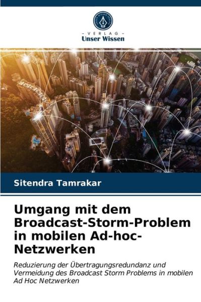 Cover for Sitendra Tamrakar · Umgang mit dem Broadcast-Storm-Problem in mobilen Ad-hoc-Netzwerken (Paperback Book) (2021)