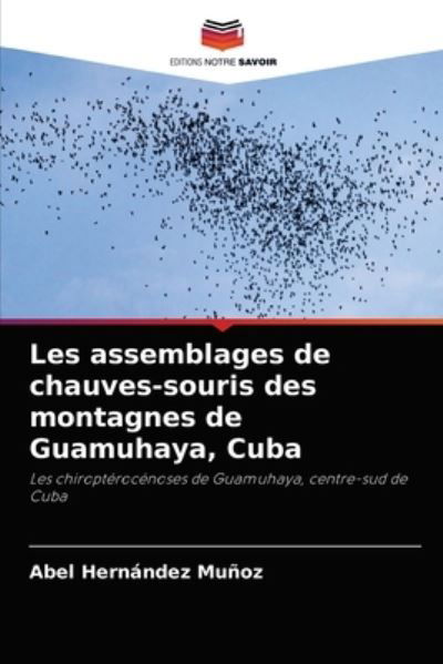 Cover for Abel Hernández Muñoz · Les assemblages de chauves-souris des montagnes de Guamuhaya, Cuba (Paperback Bog) (2021)