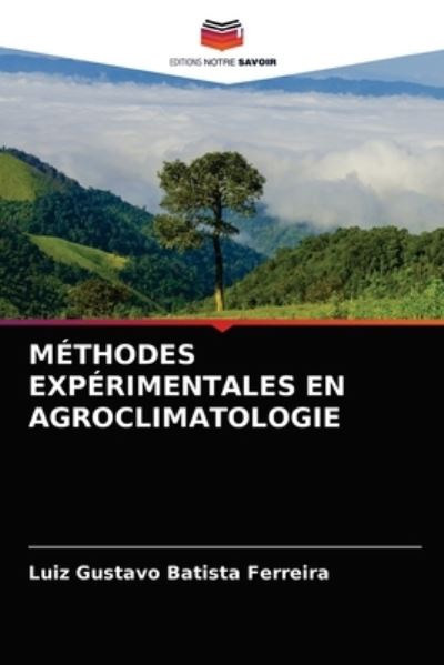 Cover for Luiz Gustavo Batista Ferreira · Methodes Experimentales En Agroclimatologie (Pocketbok) (2021)