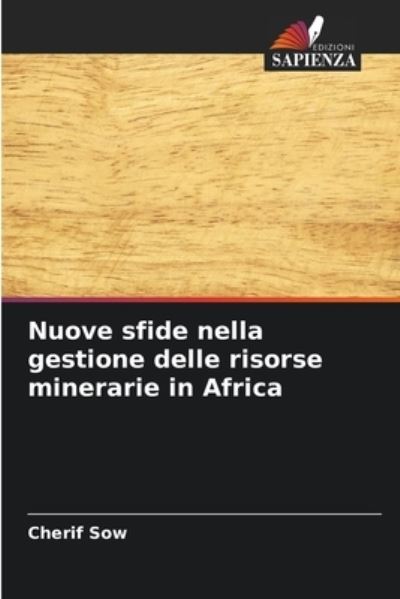 Cover for Cherif Sow · Nuove sfide nella gestione delle risorse minerarie in Africa (Paperback Book) (2021)