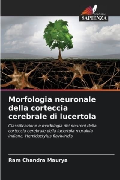 Cover for Ram Chandra Maurya · Morfologia neuronale della corteccia cerebrale di lucertola (Pocketbok) (2021)