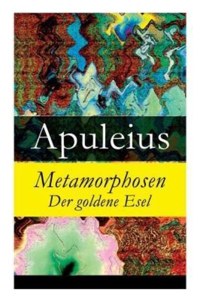 Cover for Apuleius · Metamorphosen - Der goldene Esel (Paperback Bog) (2017)