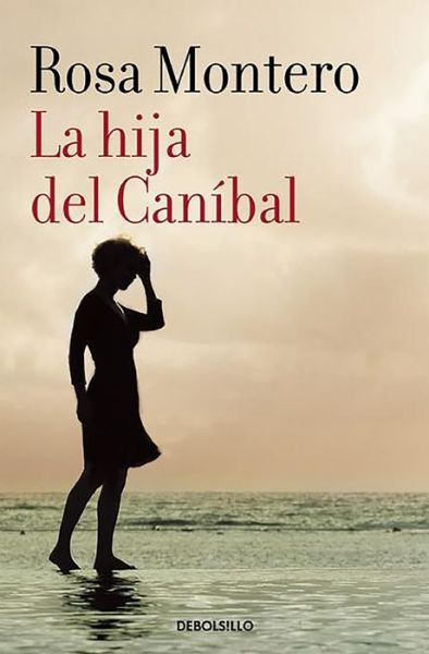 Cover for Rosa Montero · La hija de canibal (Paperback Book) (2016)