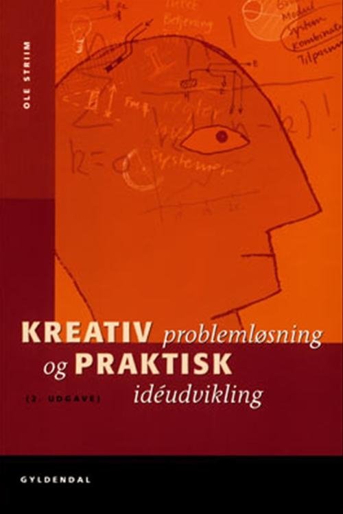 Cover for Ole Striim · Kreativ problemløsning og praktisk idéudvikling (Poketbok) [2:a utgåva] [Indbundet] (2000)
