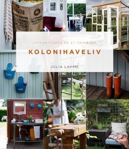 Cover for Julia Lahme · Kolonihaveliv (Indbundet Bog) [1. udgave] (2017)