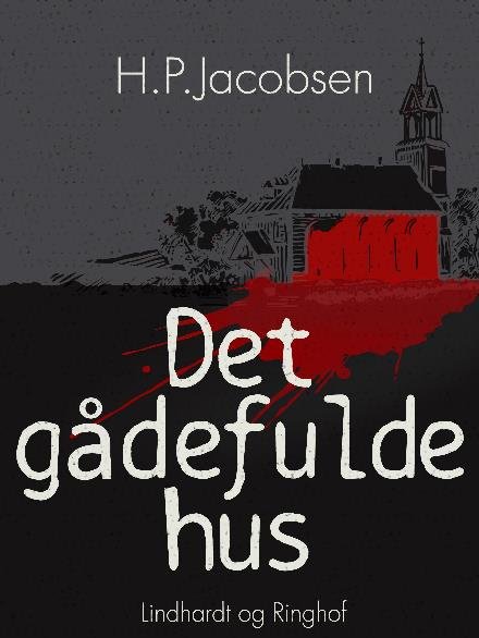 Cover for H.P. Jacobsen · Det gådefulde hus (Sewn Spine Book) [1th edição] (2017)