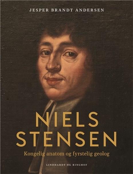 Cover for Jesper Brandt Andersen · Niels Stensen. Kongelig anatom og fyrstelig geolog (Bound Book) [1st edition] (2021)