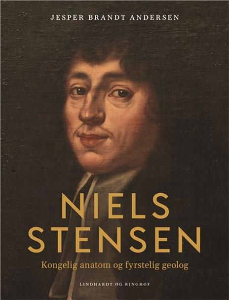 Cover for Jesper Brandt Andersen · Niels Stensen. Kongelig anatom og fyrstelig geolog (Gebundesens Buch) [1. Ausgabe] (2021)