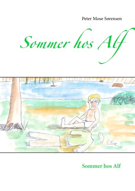 Cover for Peter Mose Sørensen · Sommer hos Alf (Paperback Bog) [1. udgave] (2018)