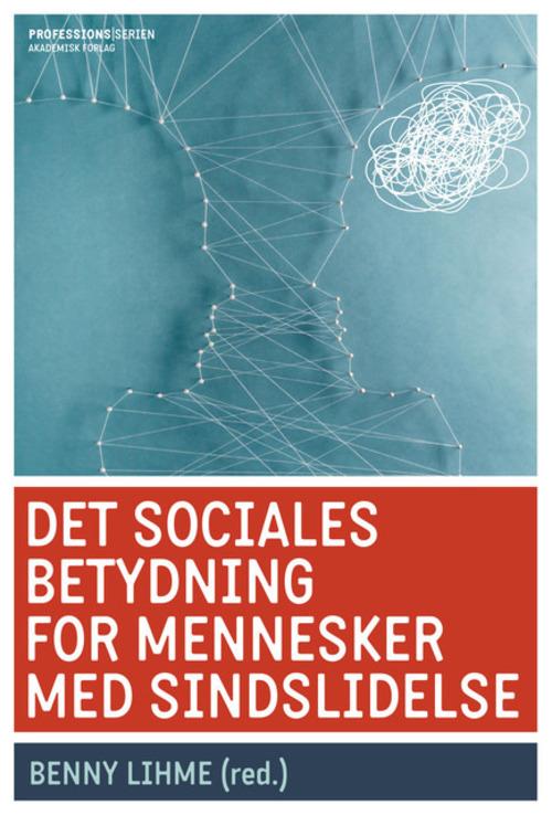 Cover for Benny Lihme · Det sociales betydning for mennesker med sindslidelse (Sewn Spine Book) [2nd edition] (2015)