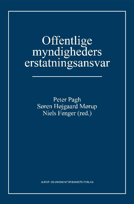 Cover for Af Henning Bang Fuglsang Madsen Sørensen, Rasmus Grønved Nielsen, Jens Møller, Peter Pagh (Red.), Vibe Ulfbeck, Jonas Christoffersen, Steen Treumer, Søren Højgaard Mørup (Red.), Niels Fenger (Red.), Sune Fugleholm, Claus Rohde &amp; Helle Bødker Madsen · Offentlige myndigheders erstatningsansvar (Indbundet Bog) [1. udgave] (2017)