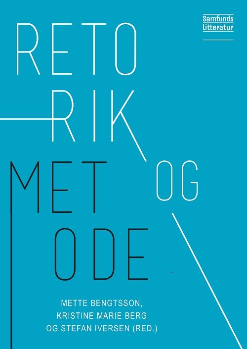 Cover for Mette Bengtsson, Kristine Marie Berg og Stefan Iversen (red.) · Retorik og metode (Sewn Spine Book) [1th edição] (2020)