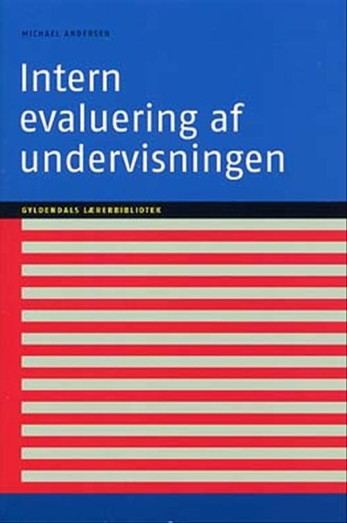 Cover for Michael Andersen · Gyldendals Lærerbibliotek: Intern evaluering af undervisningen e-bog (Book) [1.º edición] [e-bog (pdf-format)] (2007)