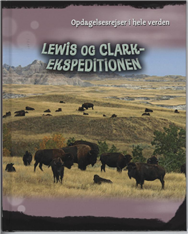 Cover for Elizabeth Raum · Opdagelsesrejser i hele verden: Lewis og Clark-ekspeditionen (Bound Book) [1st edition] (2009)