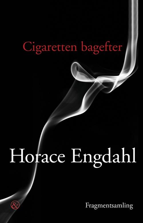 Cover for Horace Engdahl · Cigaretten bagefter (Sewn Spine Book) [1th edição] (2015)