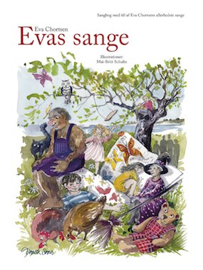 Evas sange - Eva Chortsen - Kirjat - Dansk Sang - 9788771780208 - maanantai 1. toukokuuta 2017