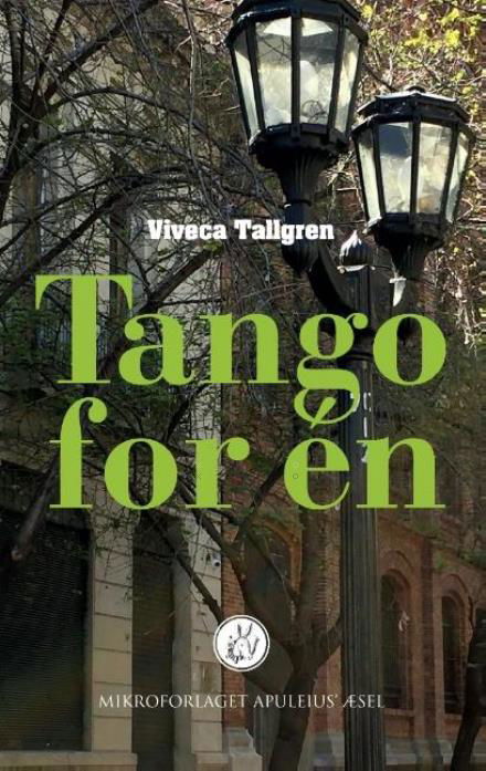 Tango for én - Viveca Tallgren; Viveca Tallgren - Libros - Mikroforlaget Apuleius Æsel - 9788771889208 - 23 de enero de 2017