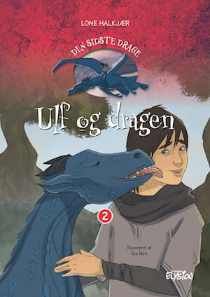 Cover for Lone Halkjær · Den sidste drage: Ulf og dragen (Inbunden Bok) [1:a utgåva] (2022)
