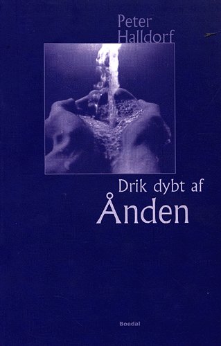 Cover for Peter Halldorf · Drik dybt af ånden (Book) (2005)
