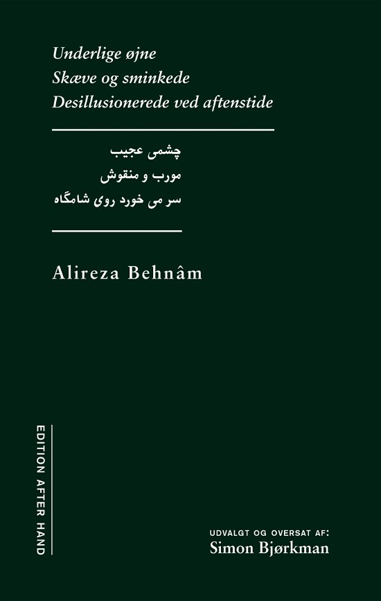Edition After Hand: Underlige øjne - Alireza Behnâm - Kirjat - Edition After Hand - 9788790826208 - torstai 12. huhtikuuta 2012