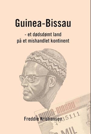 Cover for Freddie Kristiansen · Guinea-Bissau (Poketbok) [1:a utgåva] (2023)