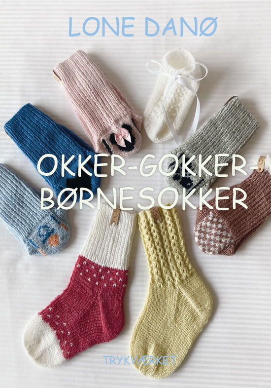 Cover for Lone Danø · Okker - Gokker - Børnesokker (Spiralbok) [1. utgave] (2023)