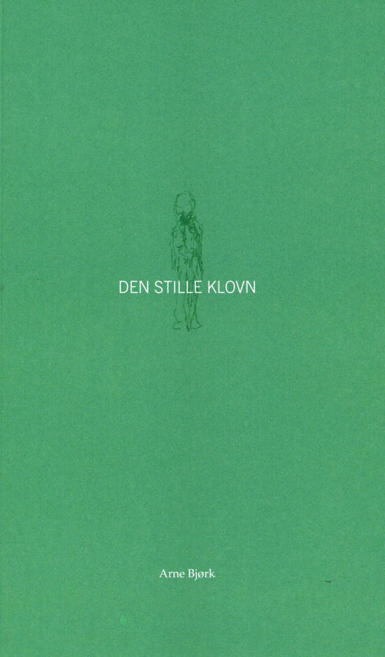 Cover for Arne Bjørk · Den stille klovn (Sewn Spine Book) [1st edition] (2018)