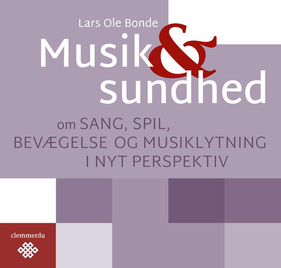 Lars Ole Bonde · Musik & ...: Musik & sundhed (Taschenbuch) [1. Ausgabe] (2024)