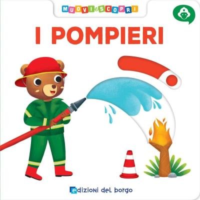 Cover for Benedetta Nigelli · Pompieri. Muovi E Scopri. Ediz. Illustrata (Book)