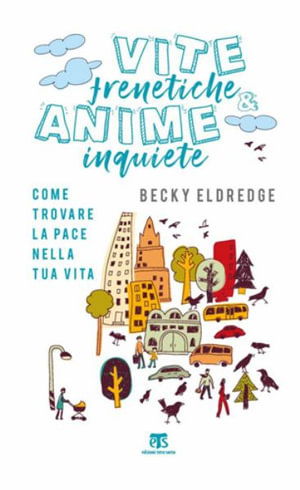 Cover for Becky Eldredge · Vite Frenetiche &amp; Anime Inquiete (Hardcover Book) (2019)