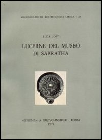 Cover for Elda Joly · Lucerne Del Museum Di Sabratha (Monografie Di Archeologia Libica) (Italian Edition) (Paperback Book) [Italian edition] (1974)