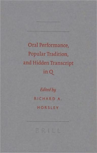 Cover for R.a. · Oral Performance, Popular Tradition, and Hidden Transcript in Q (Society for Biclical Literature Semeia Studies) (Hardcover Book) (2007)