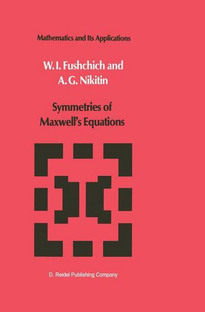 W. I. Fushchich · Symmetries of Maxwell's Equations - Mathematics and Its Applications (Gebundenes Buch) (1987)