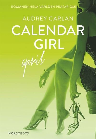Calendar Girl Digital: Calendar Girl. April - Audrey Carlan - Audio Book - Norstedts - 9789113077208 - September 16, 2016
